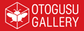 OTOGUSU GALLERY オトグス・ギャラリー
